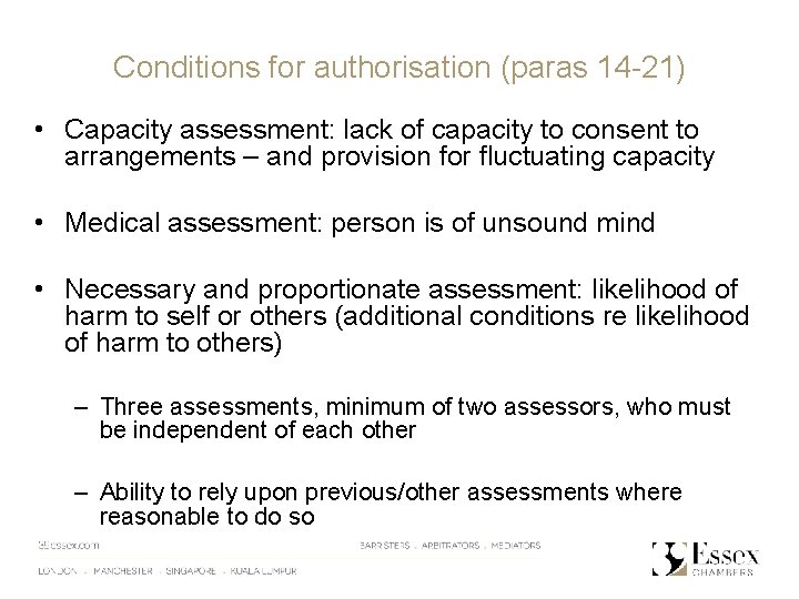 Conditions for authorisation (paras 14 -21) • Capacity assessment: lack of capacity to consent