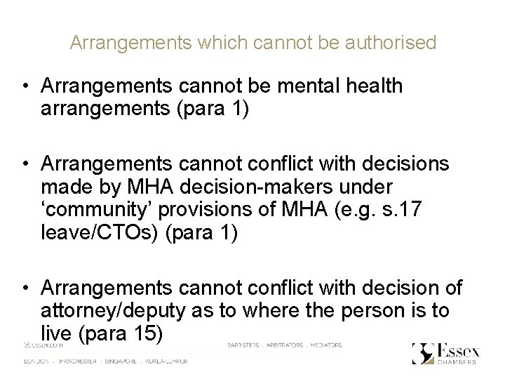 Arrangements which cannot be authorised • Arrangements cannot be mental health arrangements (para 1)