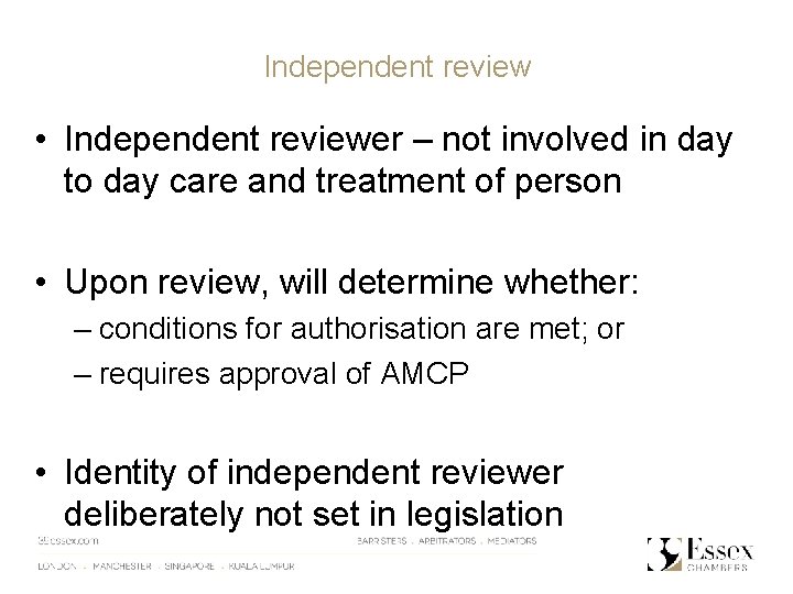 Independent review • Independent reviewer – not involved in day to day care and