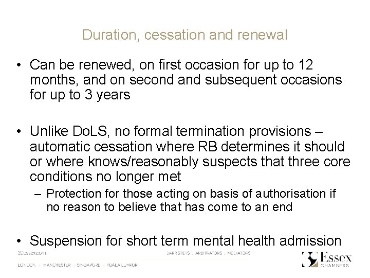 Duration, cessation and renewal • Can be renewed, on first occasion for up to