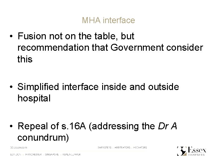 MHA interface • Fusion not on the table, but recommendation that Government consider this