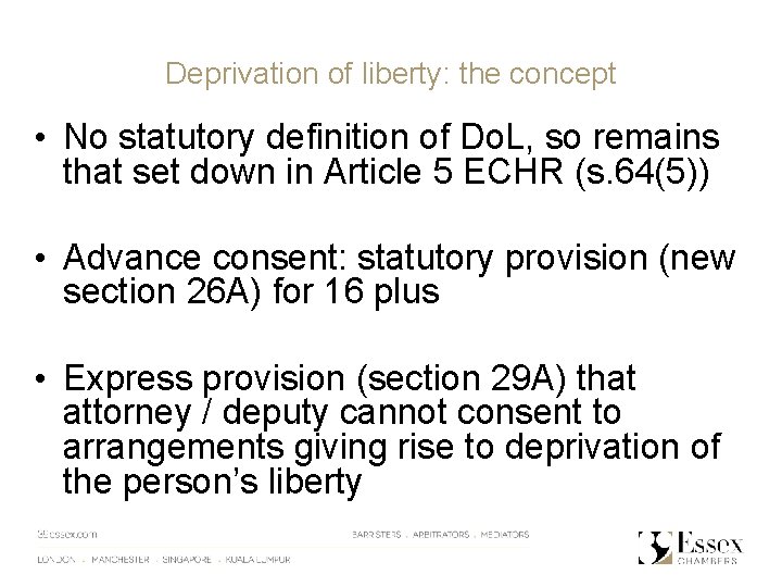 Deprivation of liberty: the concept • No statutory definition of Do. L, so remains