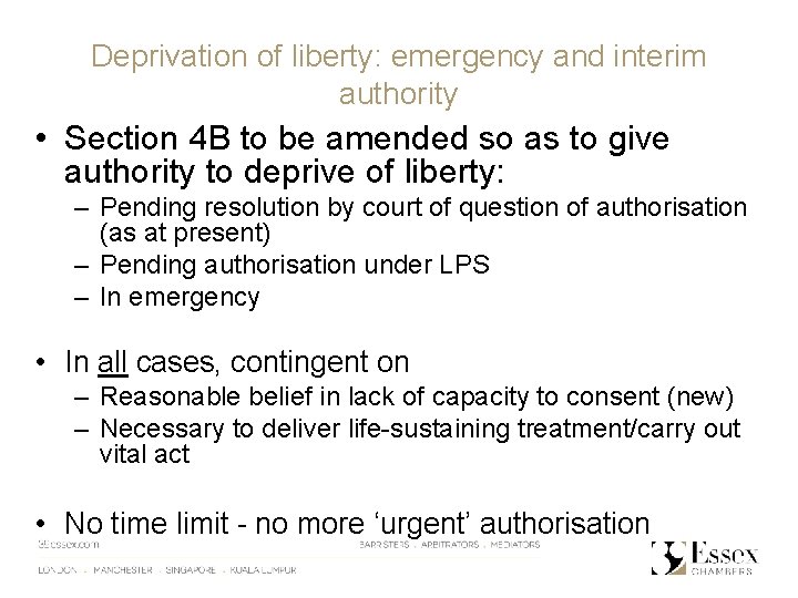 Deprivation of liberty: emergency and interim authority • Section 4 B to be amended