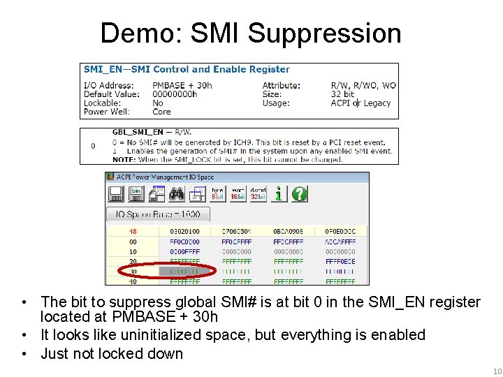 Demo: SMI Suppression • The bit to suppress global SMI# is at bit 0 Demo: SMI Suppression • The bit to suppress global SMI# is at bit 0
