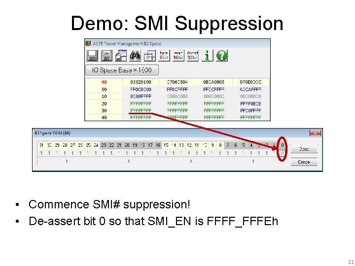 Demo: SMI Suppression • Commence SMI# suppression! • De-assert bit 0 so that SMI_EN