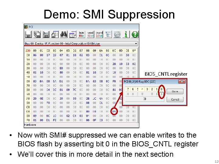 Demo: SMI Suppression BIOS_CNTL register • Now with SMI# suppressed we can enable writes