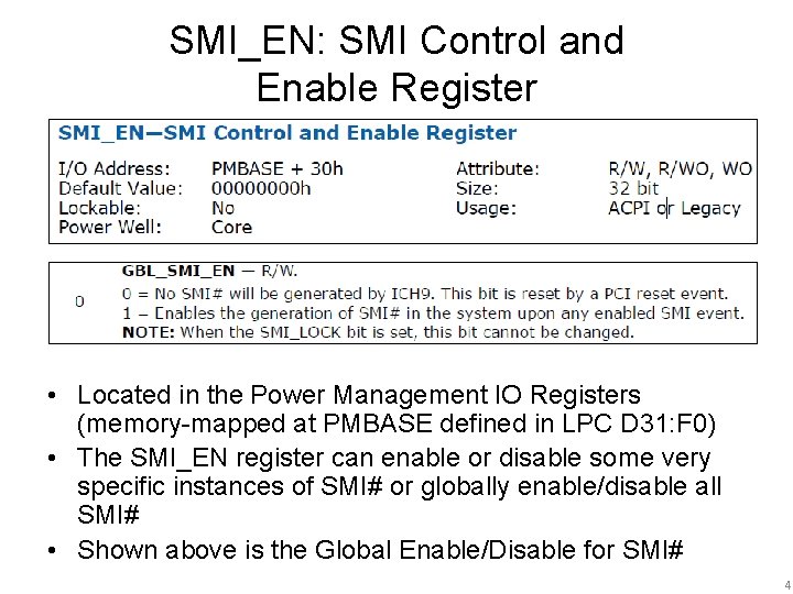 SMI_EN: SMI Control and Enable Register • Located in the Power Management IO Registers SMI_EN: SMI Control and Enable Register • Located in the Power Management IO Registers