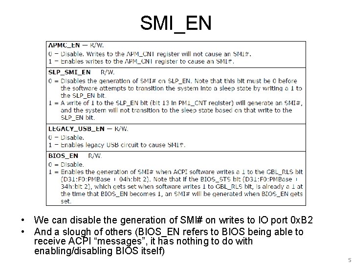 SMI_EN • We can disable the generation of SMI# on writes to IO port