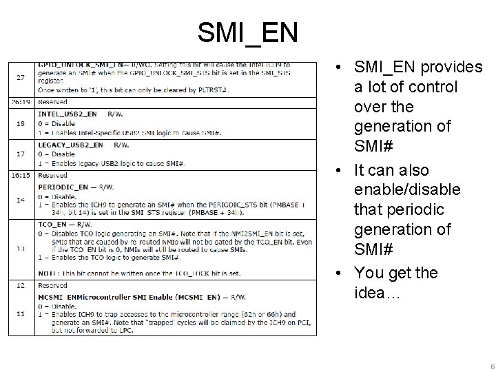 SMI_EN • SMI_EN provides a lot of control over the generation of SMI# • SMI_EN • SMI_EN provides a lot of control over the generation of SMI# •
