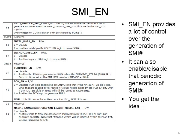 SMI_EN • SMI_EN provides a lot of control over the generation of SMI# •