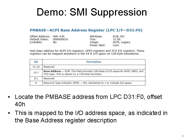 Demo: SMI Suppression • Locate the PMBASE address from LPC D 31: F 0, Demo: SMI Suppression • Locate the PMBASE address from LPC D 31: F 0,