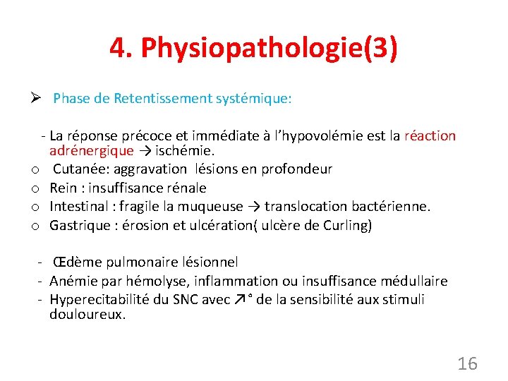 4. Physiopathologie(3) Ø Phase de Retentissement systémique: - La réponse précoce et immédiate à