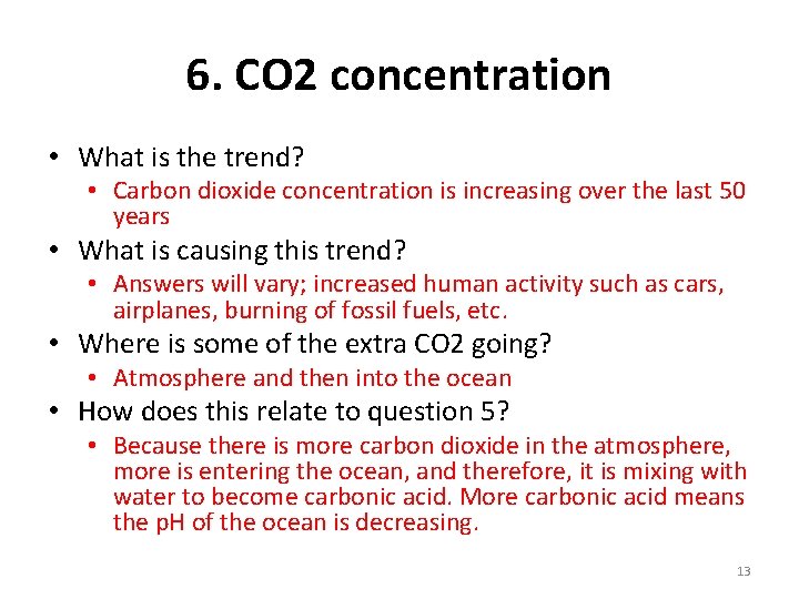 6. CO 2 concentration • What is the trend? • Carbon dioxide concentration is