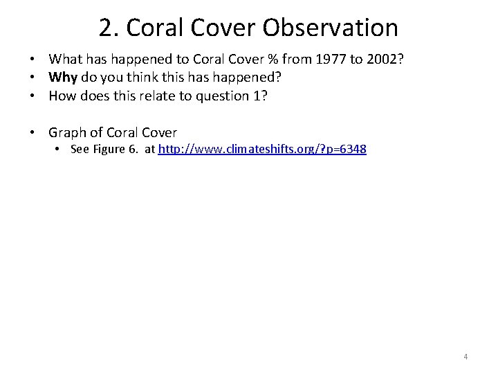 2. Coral Cover Observation • What has happened to Coral Cover % from 1977 2. Coral Cover Observation • What has happened to Coral Cover % from 1977