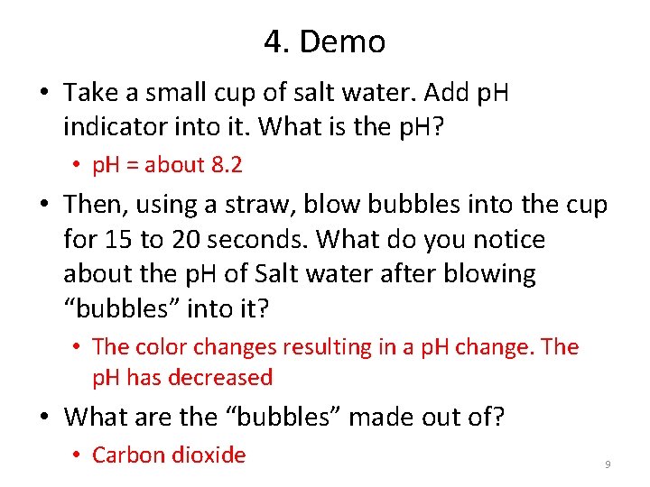 4. Demo • Take a small cup of salt water. Add p. H indicator 4. Demo • Take a small cup of salt water. Add p. H indicator