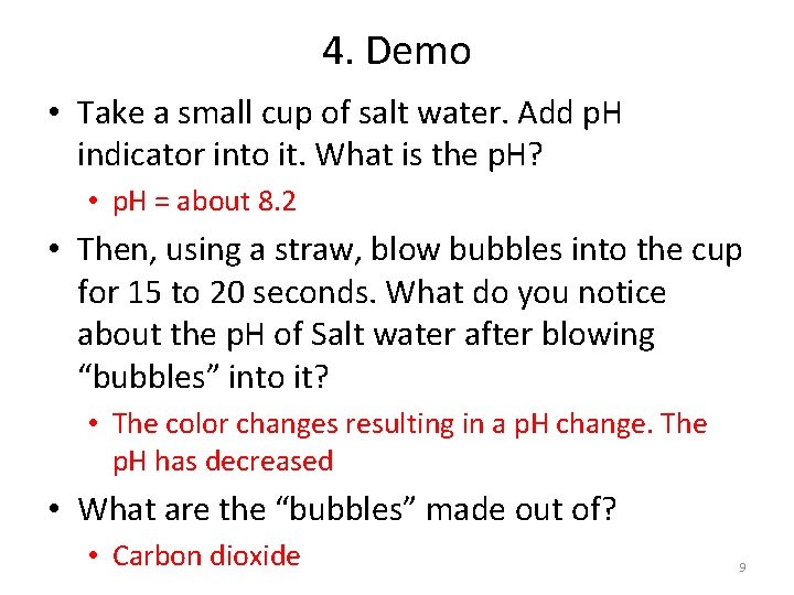 4. Demo • Take a small cup of salt water. Add p. H indicator