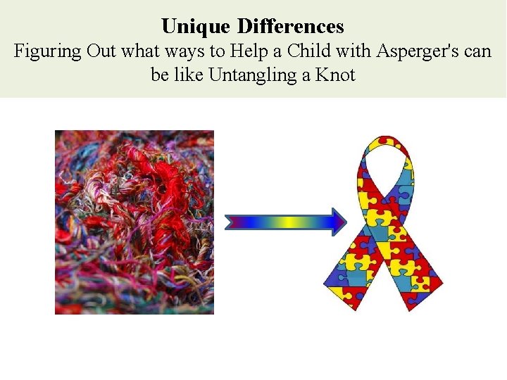 Unique Differences Figuring Out what ways to Help a Child with Asperger's can be Unique Differences Figuring Out what ways to Help a Child with Asperger's can be