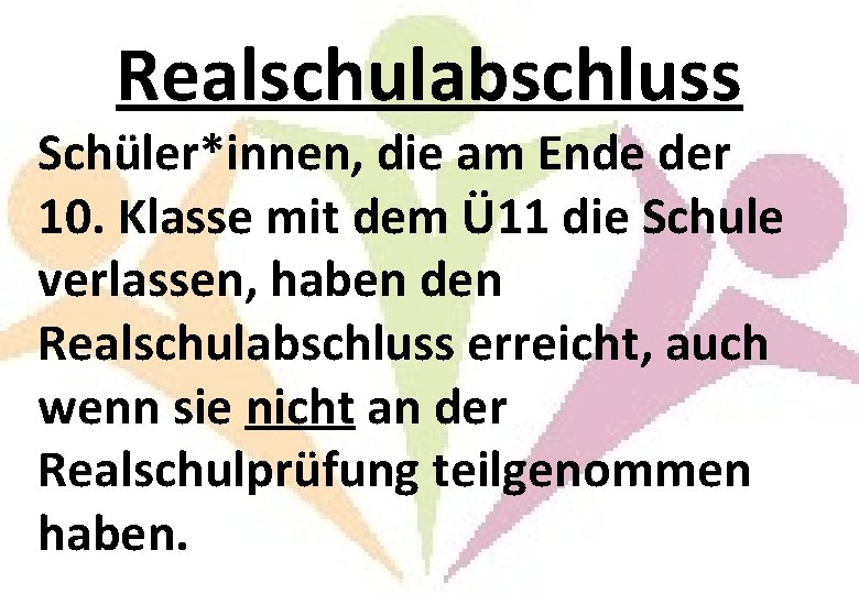 Realschulabschluss Schüler*innen, die am Ende der 10. Klasse mit dem Ü 11 die Schule