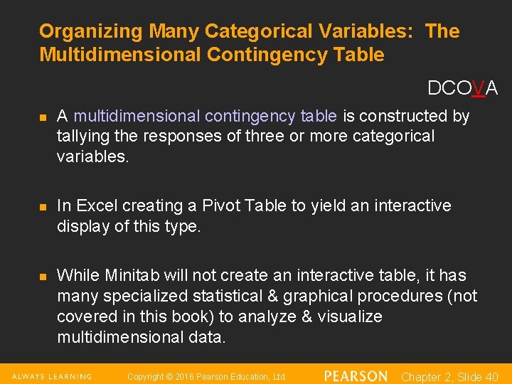 Organizing Many Categorical Variables: The Multidimensional Contingency Table DCOVA n n n A multidimensional