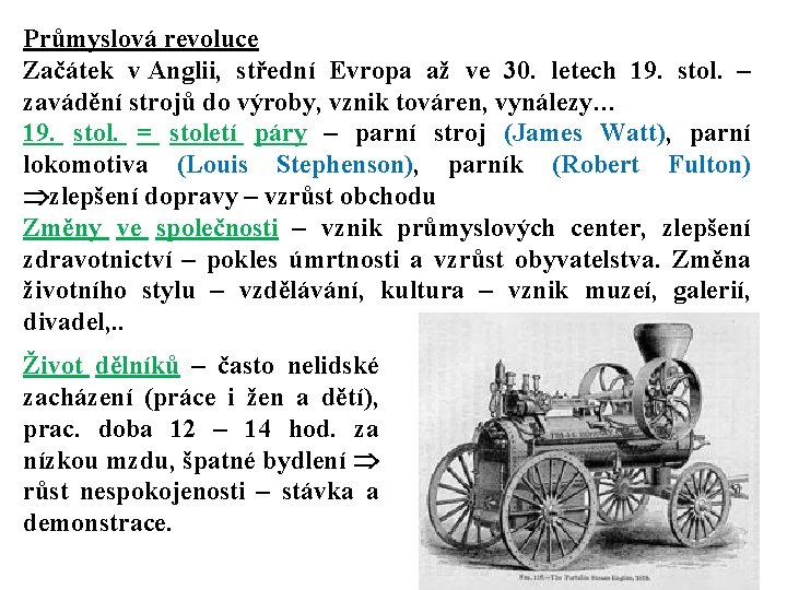 Průmyslová revoluce Začátek v Anglii, střední Evropa až ve 30. letech 19. stol. – Průmyslová revoluce Začátek v Anglii, střední Evropa až ve 30. letech 19. stol. –