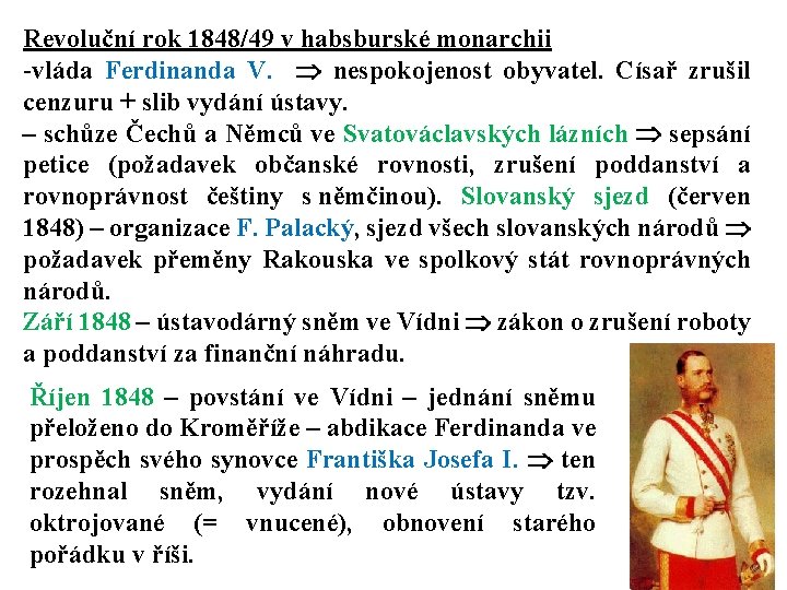 Revoluční rok 1848/49 v habsburské monarchii -vláda Ferdinanda V. nespokojenost obyvatel. Císař zrušil cenzuru Revoluční rok 1848/49 v habsburské monarchii -vláda Ferdinanda V. nespokojenost obyvatel. Císař zrušil cenzuru