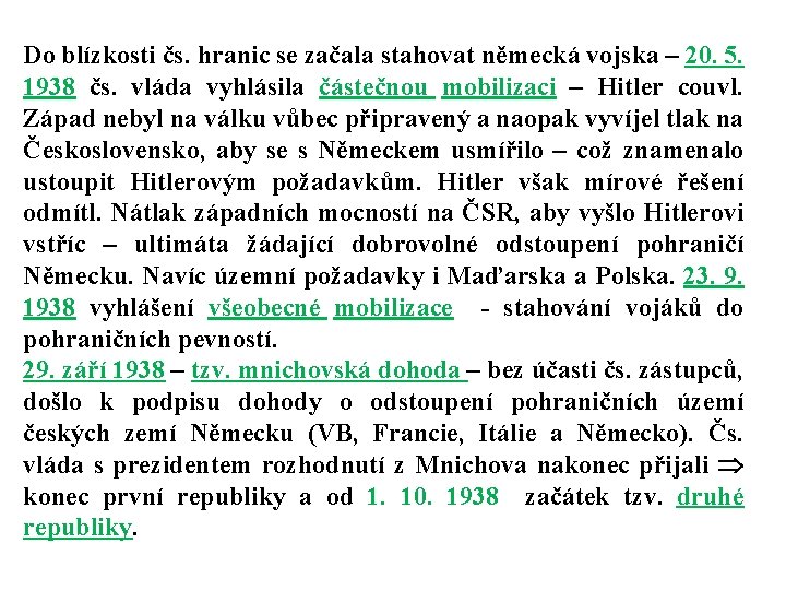 Do blízkosti čs. hranic se začala stahovat německá vojska – 20. 5. 1938 čs. Do blízkosti čs. hranic se začala stahovat německá vojska – 20. 5. 1938 čs.