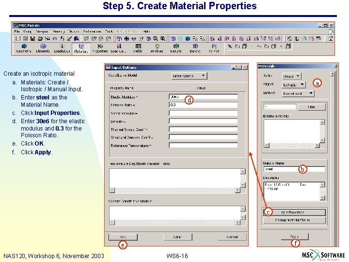 Step 5. Create Material Properties Create an isotropic material a. Materials: Create / Isotropic
