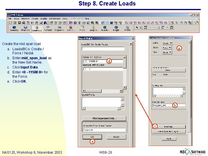 Step 8. Create Loads Create the mid span load a. Loads/BCs: Create / Force