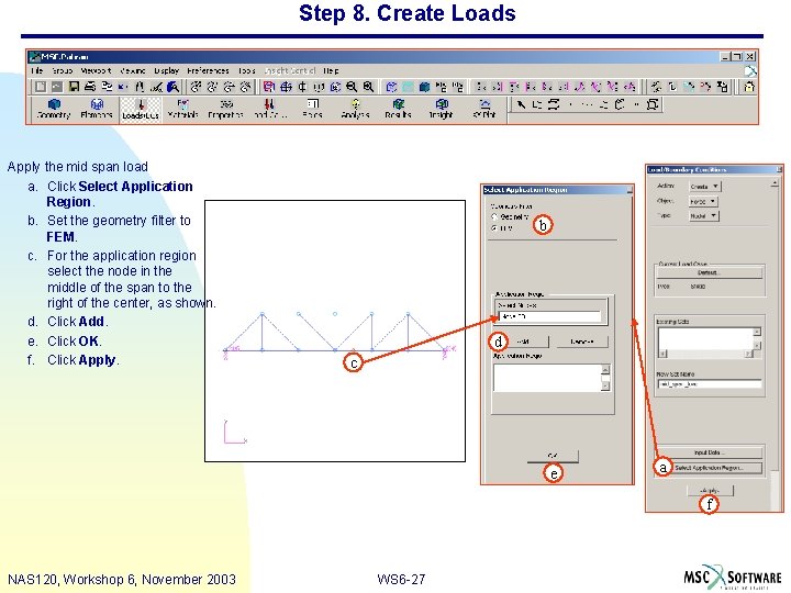 Step 8. Create Loads Apply the mid span load a. Click Select Application Region.