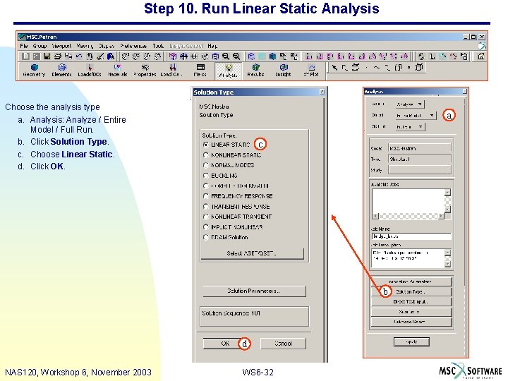 Step 10. Run Linear Static Analysis Choose the analysis type a. Analysis: Analyze /