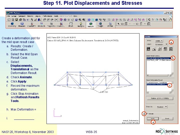 Step 11. Plot Displacements and Stresses Create a deformation plot for the mid span