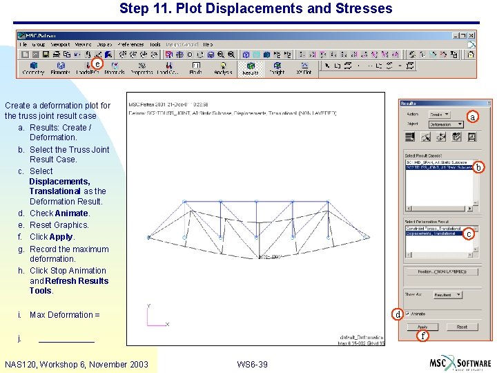 Step 11. Plot Displacements and Stresses e Create a deformation plot for the truss