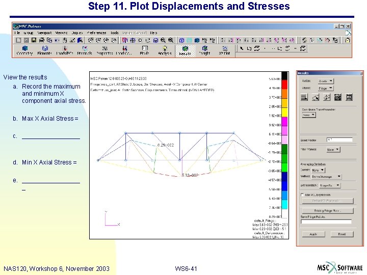 Step 11. Plot Displacements and Stresses View the results a. Record the maximum and