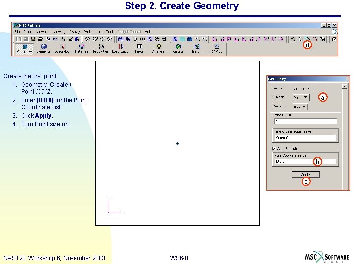 Step 2. Create Geometry d Create the first point 1. Geometry: Create / Point