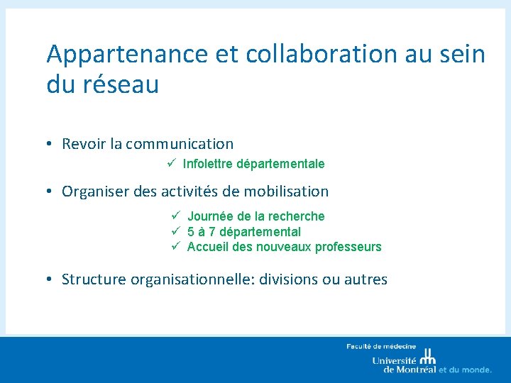 Appartenance et collaboration au sein du réseau • Revoir la communication ü Infolettre départementale