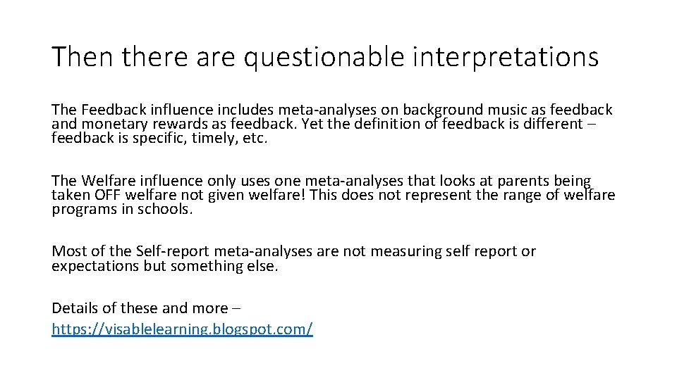 Then there are questionable interpretations The Feedback influence includes meta-analyses on background music as