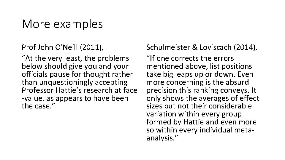 More examples Prof John O'Neill (2011), “At the very least, the problems below should