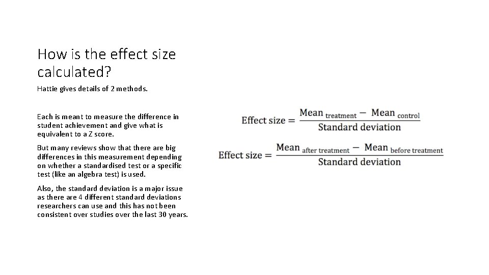 How is the effect size calculated? Hattie gives details of 2 methods. Each is