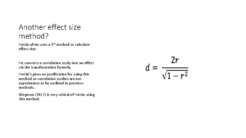 Another effect size method? Hattie often uses a 3 rd method to calculate effect Another effect size method? Hattie often uses a 3 rd method to calculate effect