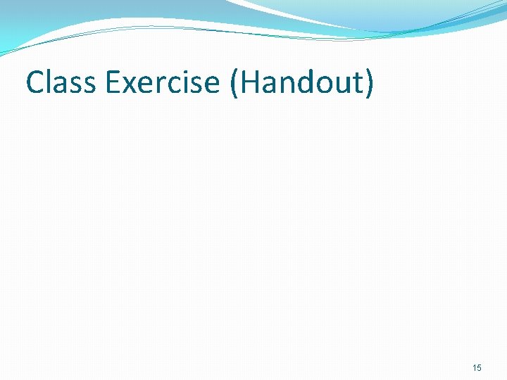 Class Exercise (Handout) 15 