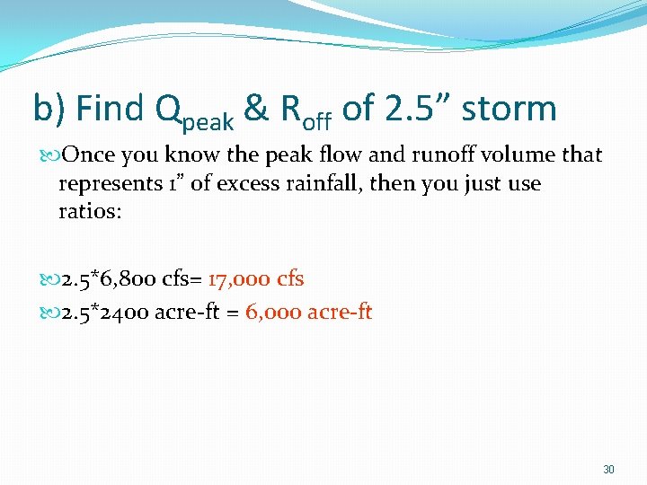 b) Find Qpeak & Roff of 2. 5” storm Once you know the peak