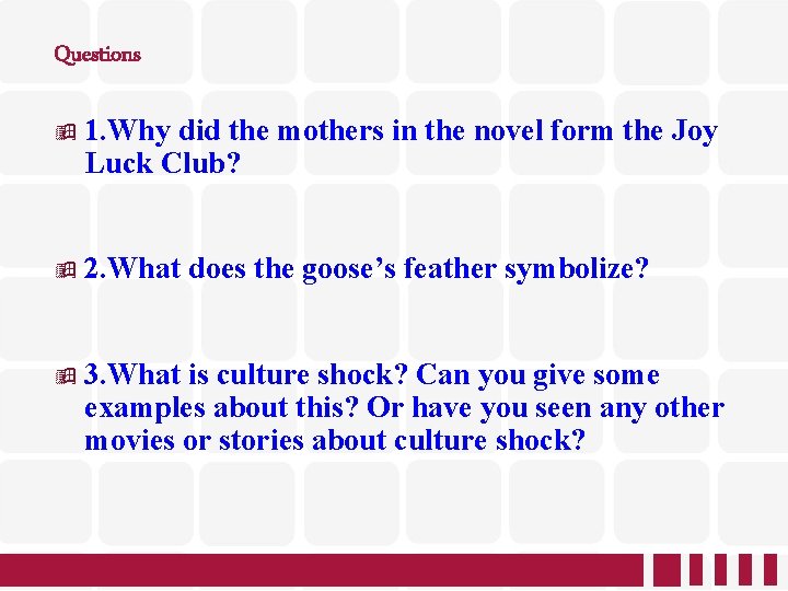 Questions 1. Why did the mothers in the novel form the Joy Luck Club? Questions 1. Why did the mothers in the novel form the Joy Luck Club?