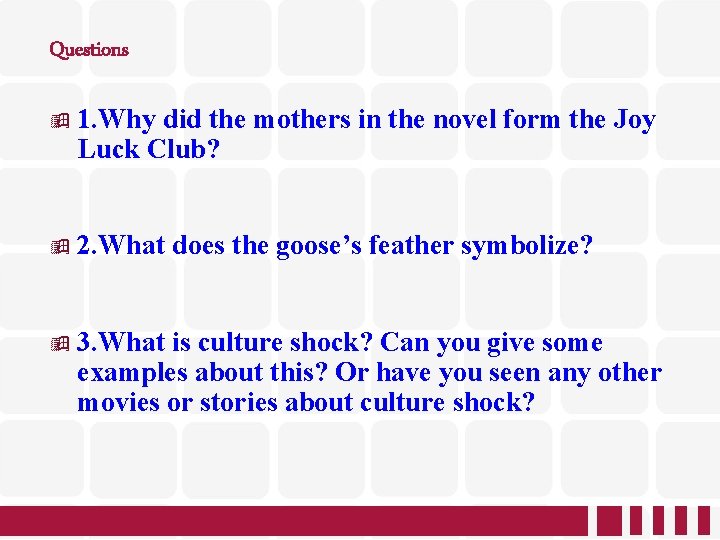 Questions 1. Why did the mothers in the novel form the Joy Luck Club?