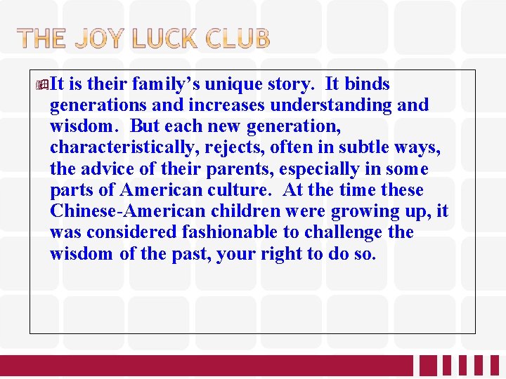 It is their family’s unique story. It binds generations and increases understanding and It is their family’s unique story. It binds generations and increases understanding and