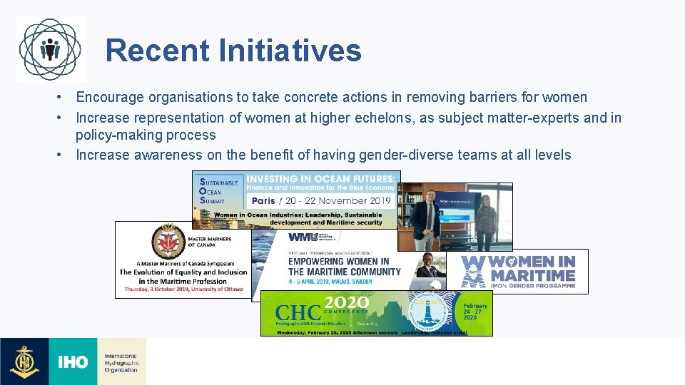 Recent Initiatives • Encourage organisations to take concrete actions in removing barriers for women