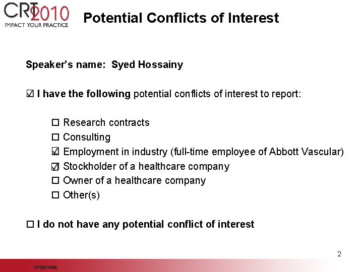 Potential Conflicts of Interest Speaker’s name: Syed Hossainy I have the following potential conflicts