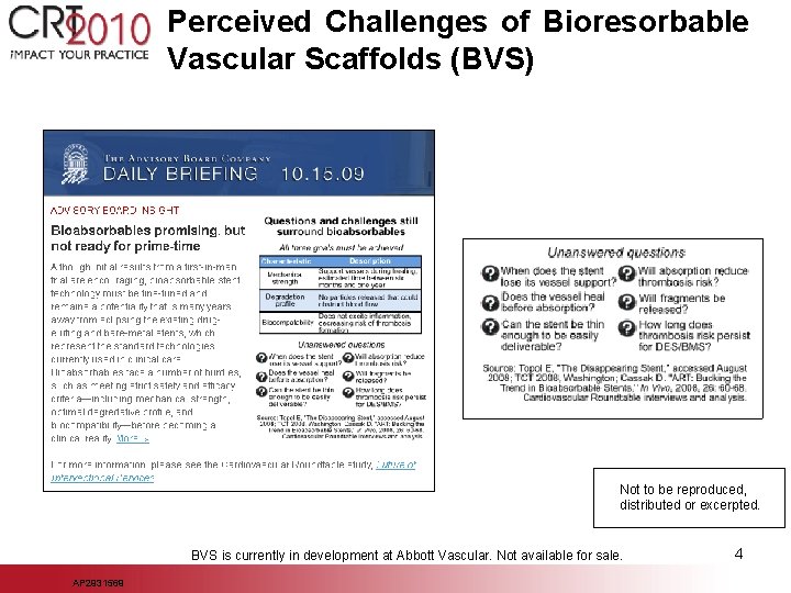 Perceived Challenges of Bioresorbable Vascular Scaffolds (BVS) Not to be reproduced, distributed or excerpted.