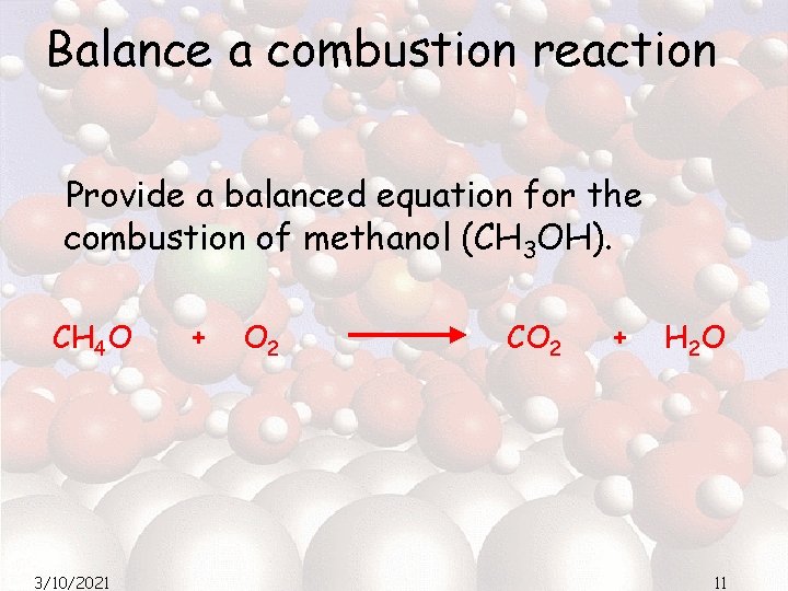 Balance a combustion reaction Provide a balanced equation for the combustion of methanol (CH Balance a combustion reaction Provide a balanced equation for the combustion of methanol (CH