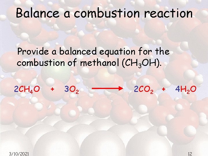 Balance a combustion reaction Provide a balanced equation for the combustion of methanol (CH Balance a combustion reaction Provide a balanced equation for the combustion of methanol (CH