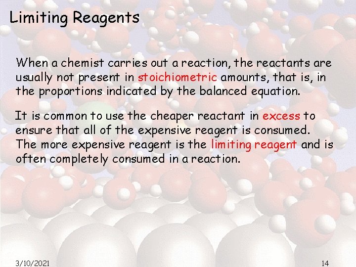 Limiting Reagents When a chemist carries out a reaction, the reactants are usually not Limiting Reagents When a chemist carries out a reaction, the reactants are usually not